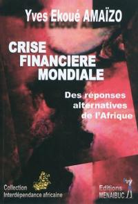 Crise financière mondiale : des réponses alternatives de l'Afrique