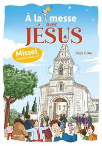 A la messe avec Jésus : missel, nouvelle traduction