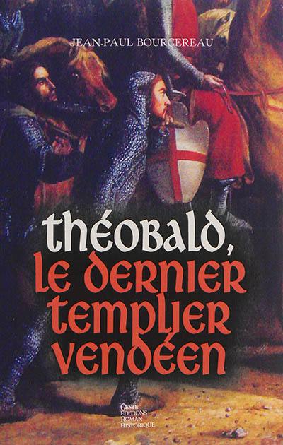 Théobald, le dernier templier vendéen