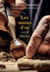 Les mains d'or. Dérives