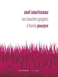 Nos bouches gorgées d'herbe pourpre