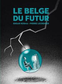 Le Belge. Vol. 4. Le Belge du futur