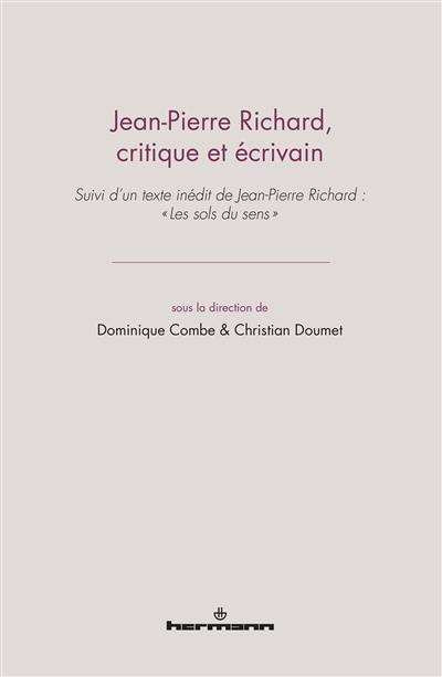 Jean-Pierre Richard, critique et écrivain. Les sols du sens