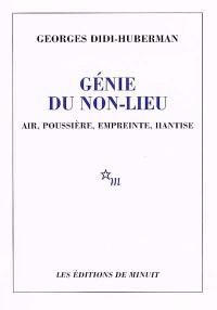 Génie du non-lieu : air, poussière, empreinte, hantise