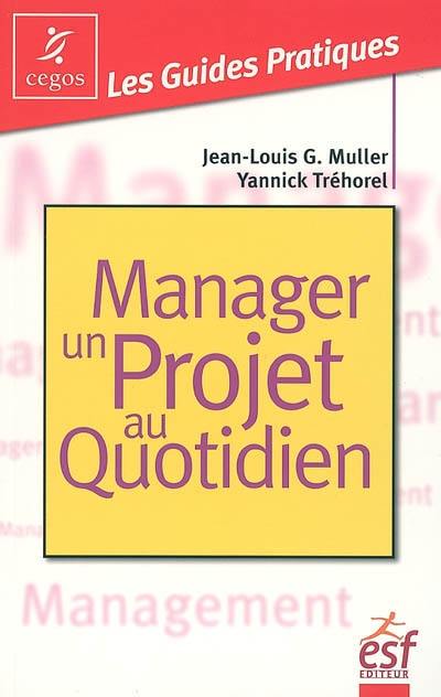 Manager un projet au quotidien