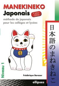 Manekineko japonais : méthode de japonais pour les collèges et lycées : niveau 1