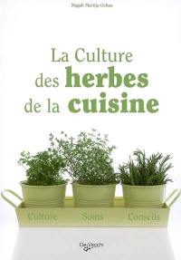 La culture des herbes de la cuisine : culture, soins, conseils