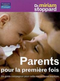 Parents pour la première fois : un guide compagnon pour cette merveilleuse aventure