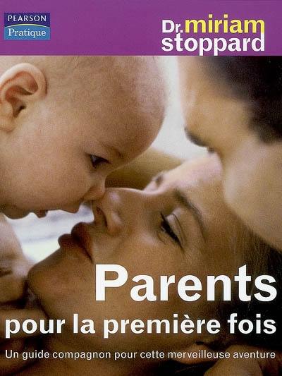 Parents pour la première fois : un guide compagnon pour cette merveilleuse aventure