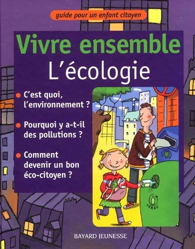 Vivre ensemble. Vivre ensemble l'écologie