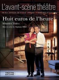 Avant-scène théâtre (L'), n° 1455. Huit heuros de l'heure