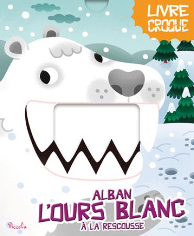 Alban l'ours blanc à la rescousse