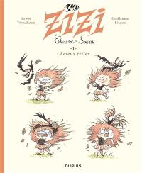 Zizi chauve-souris. Vol. 1. Cheveux rester