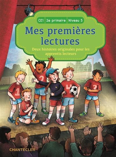 Mes premières histoires, CE1-2e primaire, niveau 5 : deux histoires originales pour les apprentis lecteurs