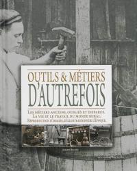 Les métiers d'autrefois & leurs outils