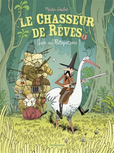 Le chasseur de rêves. Vol. 1. Gare au bétopotame !