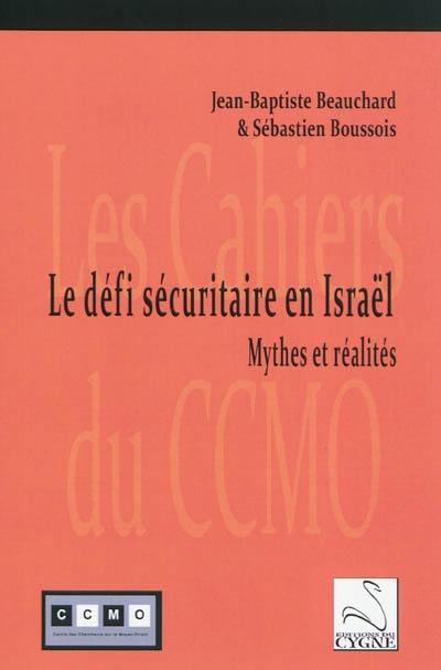 Le défi sécuritaire en Israël : mythes et réalités