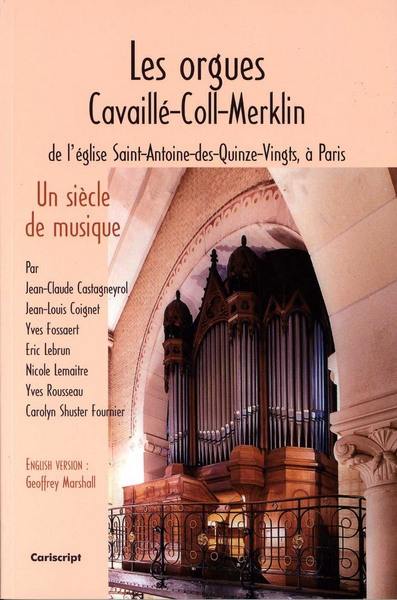 Les orgues Cavaillé-Coll-Merklin de l'église Saint-Antoine des Quinze-Vingts à Paris : un siècle de musique