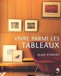 Vivre parmi les tableaux