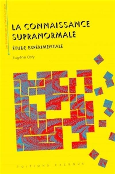 La connaissance supranormale : étude expérimentale