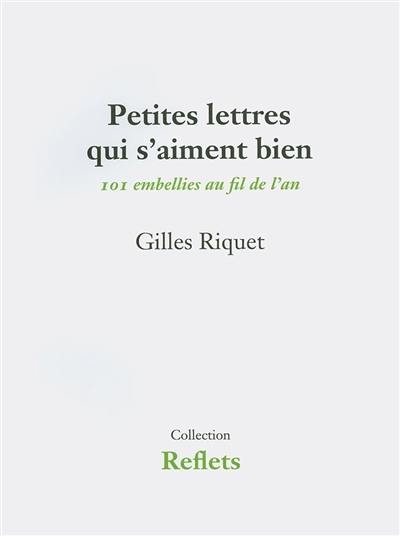 Petites lettres qui s'aiment bien : 101 embellies au fil de l'an