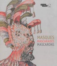 Masques, mascarades, mascarons