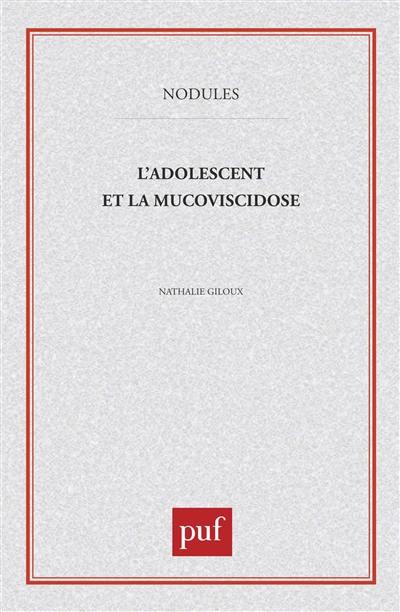 L'adolescent et la mucoviscidose