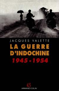 La Guerre d'Indochine : 1945-1954