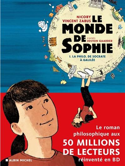 Le monde de Sophie. Vol. 1. La philo, de Socrate à Galilée