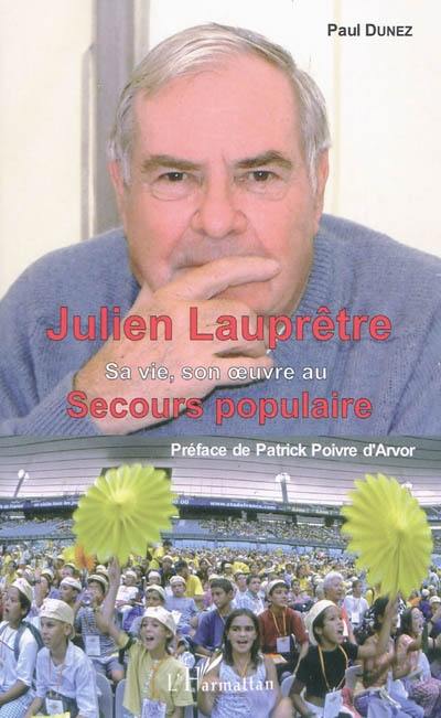 Julien Lauprêtre : sa vie, son oeuvre au Secours populaire