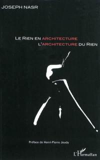 Le rien en architecture : l'architecture du rien