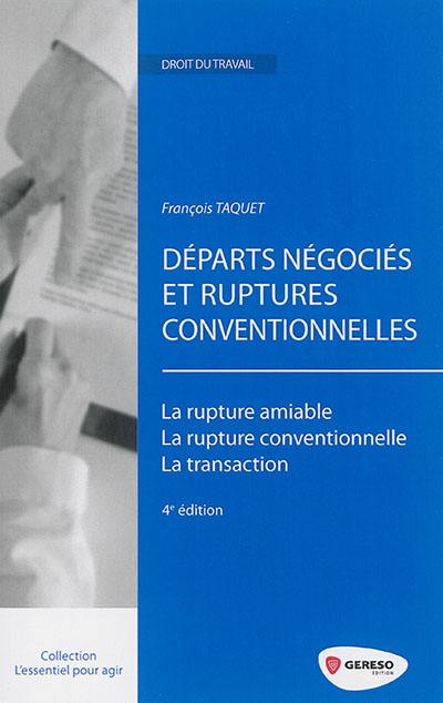 Départs négociés et ruptures conventionnelles : la rupture amiable, la rupture conventionnelle, la transaction