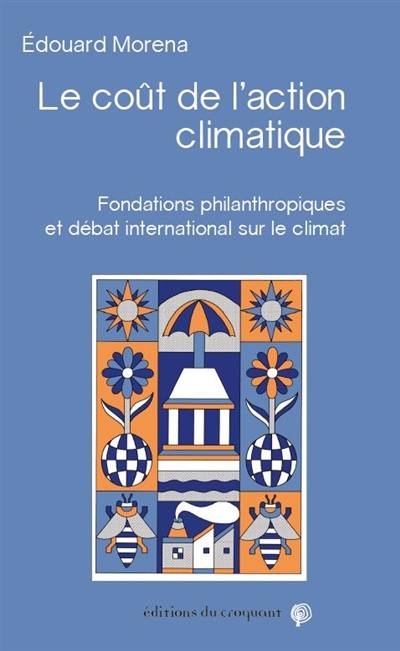 Le coût de l'action climatique : fondations philanthropiques et débat international sur le climat