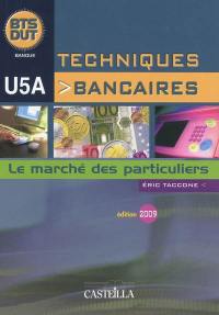 Techniques bancaires : le marché des particuliers : BTS DUT banque, U5A