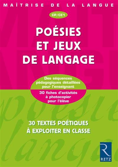 Poésies et jeux de langage, CP-CE1 : 30 textes poétiques à exploiter en classe