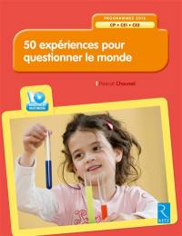 50 expériences pour questionner le monde CP-CE1-CE2 : programmes 2016