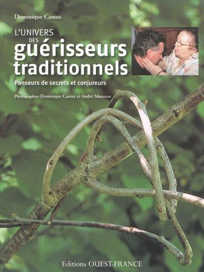 L'univers des guérisseurs traditionnels : panseurs de secrets et conjureurs