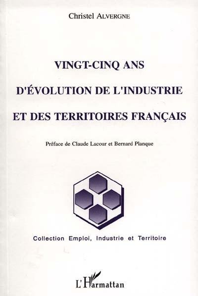 Vingt-cinq ans d'évolution de l'industrie et des territoires français