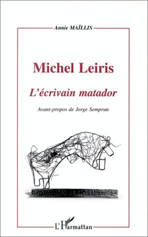 Michel Leiris : l'écrivain matador