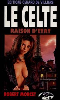 Le Celte. Vol. 11. Raisons d'Etat