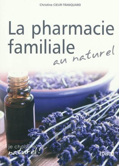 La pharmacie familiale au naturel