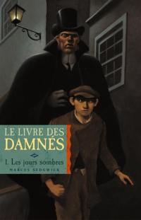 Le livre des damnés. Vol. 1. Les jours sombres