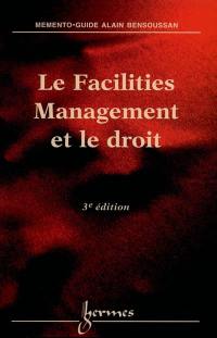 Le facilities management et le droit : infogérance, externalisation (télécommunications, bureautique, logistique)