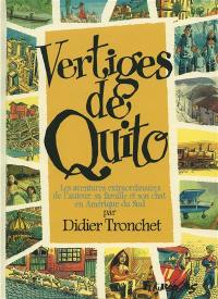 Vertiges de Quito : les aventures extraordinaires de l'auteur, sa famille et son chat en Amérique du Sud