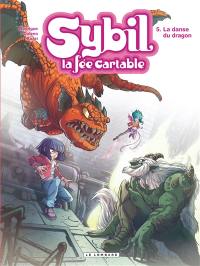 Sybil, la fée cartable. Vol. 5. La danse du dragon