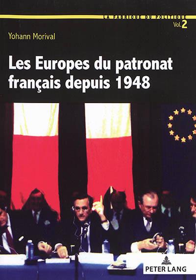 Les Europes du patronat français depuis 1948