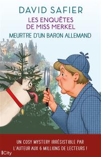 Les enquêtes de miss Merkel. Vol. 1. Meurtre d'un baron allemand