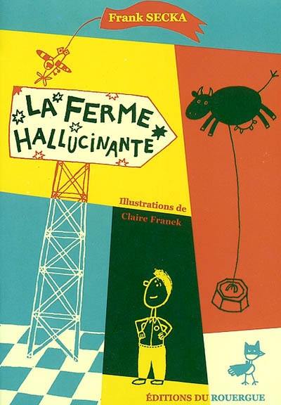 La ferme hallucinante