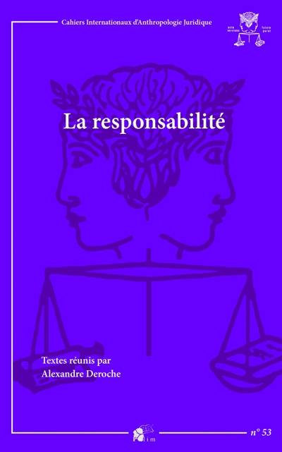 La responsabilité : actes des journées internationales de la Société d'histoire du droit de Tours : 1er-4 juin 2017