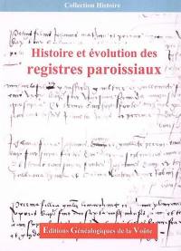 Histoire et évolution des registres paroissiaux